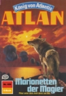 Atlan 456: Marionetten der Magier : Atlan-Zyklus "Konig von Atlantis" - eBook