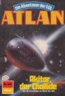 Atlan 527: Akitar, der Chailide : Atlan-Zyklus "Die Abenteuer der SOL" - eBook