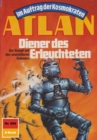 Atlan 694: Diener des Erleuchteten : Atlan-Zyklus "Im Auftrag der Kosmokraten" - eBook