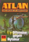 Atlan 849: Offensive gegen Aytakur : Atlan-Zyklus "Im Auftrag der Kosmokraten" - eBook