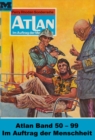 Atlan-Paket 2: Im Auftrag der Menschheit : Atlan Heftromane 50 bis 99 - eBook