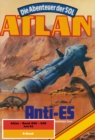 Atlan-Paket 13: Anti-ES : Atlan Heftromane 600 bis 649 - eBook