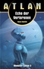 ATLAN Monolith 3: Echo der Verlorenen - eBook