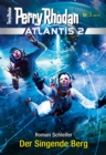 Atlantis 2 / 3: Der Singende Berg : Miniserie - eBook