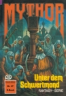 Mythor 47: Unter dem Schwertmond - eBook