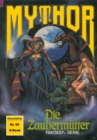 Mythor 95: Die Zaubermutter - eBook