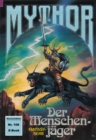 Mythor 108: Der Menschenjager - eBook
