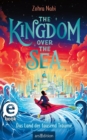 The Kingdom over the Sea - Das Land der tausend Traume (The Kingdom over the Sea 1) - eBook