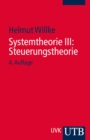 Systemtheorie III: Steuerungstheorie : Grundzuge einer Theorie der Steuerung komplexer Sozialsysteme - eBook