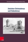 Zwischen Christuskreuz und Hakenkreuz : Biografien von Theologen der Evangelisch-lutherischen Landeskirche Sachsens im Nationalsozialismus - eBook