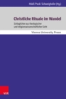 Christliche Rituale im Wandel : Schlaglichter aus theologischer und religionswissenschaftlicher Sicht - eBook