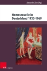 Homosexuelle in Deutschland 1933-1969 : Beitrage zu Alltag, Stigmatisierung und Verfolgung - eBook