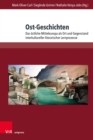 Ost-Geschichten : Das ostliche Mitteleuropa als Ort und Gegenstand interkultureller literarischer Lernprozesse - eBook