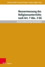 Neuvermessung des Religionsunterrichts nach Art. 7 Abs. 3 GG : Zur Zukunft religioser Bildung - eBook