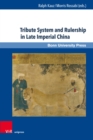 Tribute System and Rulership in Late Imperial China - eBook