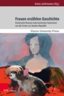 Frauen erzahlen Geschichte : Historische Romane osterreichischer Autorinnen von der Ersten zur Zweiten Republik - eBook