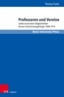 Professoren und Vereine : Aueruniversitare Tatigkeitsfelder Bonner Hochschulangehoriger 1848-1914 - eBook