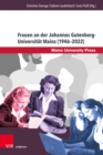 Frauen an der Johannes Gutenberg-Universitat Mainz (1946-2022) : Historische, biographische und hochschulpolitische Perspektiven - eBook