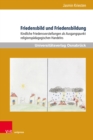 Friedensbild und Friedensbildung : Kindliche Friedensvorstellungen als Ausgangspunkt religionspadagogischen Handelns - eBook