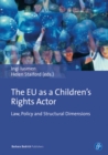The EU as a Children's Rights Actor : Law, Policy and Structural Dimensions - eBook