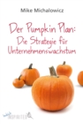 Der Pumpkin Plan: Die Strategie fur Unternehmenswachstum - eBook