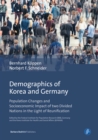 Demographics of Korea and Germany : Population Changes and Socioeconomic Impact of two Divided Nations in the Light of Reunification - eBook