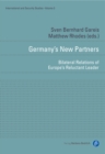 Germany's New Partners : Bilateral Relations of Europe's Reluctant Leader - eBook