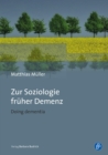 Zur Soziologie fruher Demenz : Doing dementia - eBook