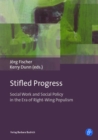Stifled Progress - International Perspectives on Social Work and Social Policy in the Era of Right-Wing Populism - eBook