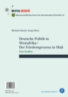 Deutsche Politik in Westafrika / Der Friedensprozess in Mali / Politique ouest-africaine de l'Allemagne / Le processus de paix au Mali : Zwei Studien / Deux etudes - eBook