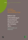 Reform der Lehrerbildung in Deutschland, Osterreich und der Schweiz II : Praxismodelle und Diskussion - eBook