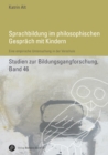 Sprachbildung im philosophischen Gesprach mit Kindern : Eine empirische Untersuchung in der Vorschule - eBook