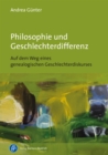Philosophie und Geschlechterdifferenz : Auf dem Weg eines genealogischen Geschlechterdiskurses - eBook