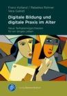 Digitale Bildung und digitale Praxis im Alter : Neue Teilhabemoglichkeiten fur ein langes Leben - eBook