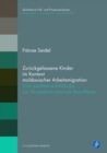 Zuruckgelassene Kinder im Kontext moldauischer Arbeitsmigration : Eine qualitative Fallstudie zur Perspektive ehemals Betroffener - eBook