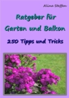 Ratgeber fur Garten und Balkon : 250 Tipps und Tricks - eBook