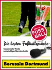Borussia Dortmund - Die besten & lustigsten Fussballerspruche und Zitate : Witzige Spruche aus Bundesliga und Fuball von Klopp bis Steffen Freund - eBook