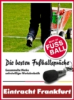 Eintracht Frankfurt - Die besten & lustigsten Fussballerspruche und Zitate : Witzige Spruche aus Bundesliga und Fuball von Axel Kruse bis Jorg Berger - eBook