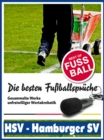 HSV - Hamburger SV - Die besten & lustigsten Fussballerspruche und Zitate : Witzige Spruche aus Bundesliga und Fuball von Hrubesch uber Kaltz bis Uwe Seeler - eBook