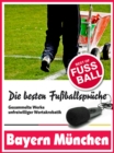 Bayern Munchen - Die besten & lustigsten Fussballerspruche und Zitate der : Witzige Spruche aus Bundesliga und Fuball von Kahn uber Scholl bis Elber - eBook