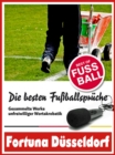 Fortuna Dusseldorf - Die besten & lustigsten Fussballerspruche und Zitate : Witzige Spruche aus Bundesliga und Fuball von Allofs bis Ristic - eBook