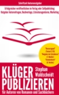 KLUGER PUBLIZIEREN fur Verlagsautoren und Selfpublisher : Als Schriftsteller erfolgreich im Verlag oder Selfpublishing - eBook