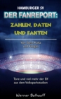 Hamburger SV - Zahlen, Daten und Fakten des Dino der Bundesliga : Von Stein, Kaltz und Keegan - Tore und viel mehr der Elf aus dem Volksparkstadion - eBook