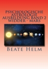 Psychologische Astrologie - Ausbildung Band 2: Widder - Mars : Sexueller Trieb - Mannlichkeit - Durchsetzungskraft - Initiative - eBook