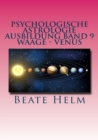 Psychologische Astrologie - Ausbildung Band 9: Waage - Venus : Weiblichkeit - Partnerschaft - Liebe und Attraktivitat - eBook