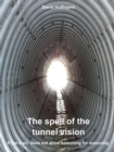 The spell of the tunnel vision : If the reply does not allow searching for mourning - eBook