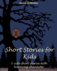 Short stories for kids : 5 cute short stories with learning character - eBook