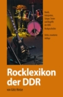 Rocklexikon der DDR : Bands, Interpreten, Sanger, Texter und Begriffe der DDR-Rockgeschichte - eBook