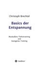 Basics der Entspannung : Muskulares Tiefentraining und Autogenes Training - eBook