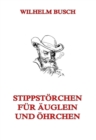 Stippstorchen fur Auglein und Ohrchen - eBook